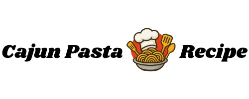 Cajun Pasta Recipe